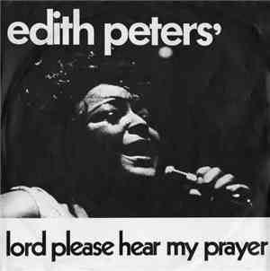 Edith Peters - Lord Please Hear My Prayer
