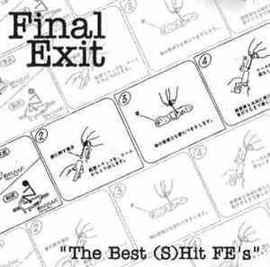 Final Exit  - The Best (S)Hit FE's