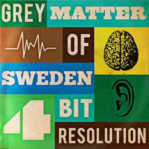 Grey Matter Of Sweden - 4bit Resolution