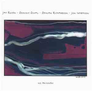 Jay Rosen  - Dominic Duval - Demian Richardson - Jon Irabagon - No Prisoners