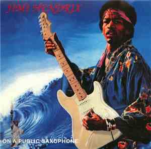 Jimi Hendrix - On A Public Saxophone