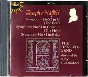 Joseph Haydn, Hanover Band, Roy Goodman - Symphonies Nos. 82 (The Bear), 83 ...