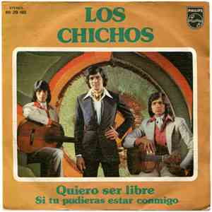 Los Chichos - Quiero Ser Libre