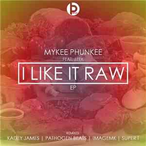Mykee Phunkee - I Like It Raw