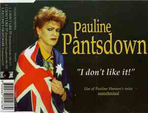 Pauline Pantsdown - I Don't Like It