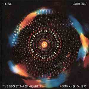 Perge - Carthasis (The Secret Tapes Volume 3) (North America 1977)