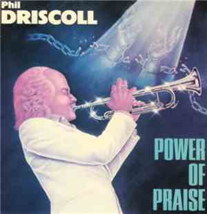 Phil Driscoll - Power Of Praise