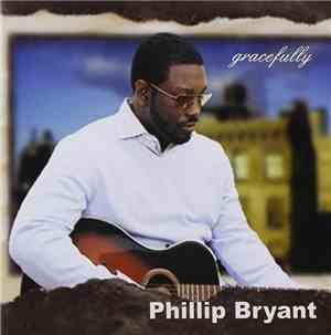 Phillip Bryant - Gracefully