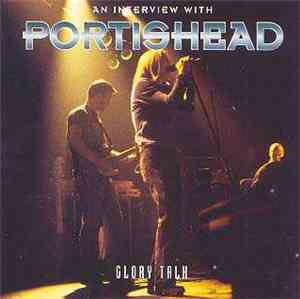 Portishead - Glory Talk; An Interview With Portishead