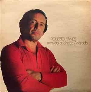 Roberto Yanes - Interpreta A Chago Alvarado