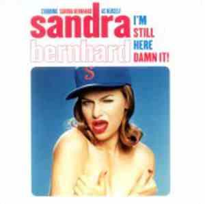 Sandra Bernhard - I'm Still Here Damn It!