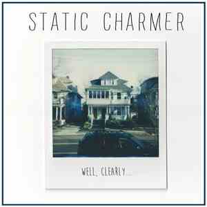 Static Charmer - Well, Clearly...