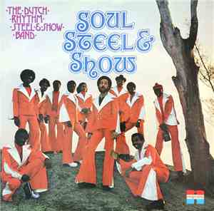 The Dutch Rhythm Steel & Showband - Soul, Steel & Show