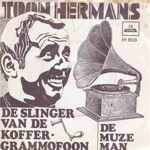 Toon Hermans - De Slinger Van De Koffergrammofoon