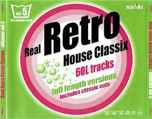 Various - Real Retro House Classix Volume 5