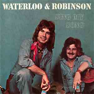 Waterloo & Robinson - Sing My Song