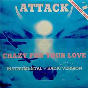 Attack  - Crazy For Your Love