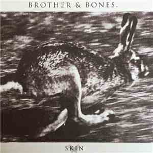 Brother & Bones - Skin
