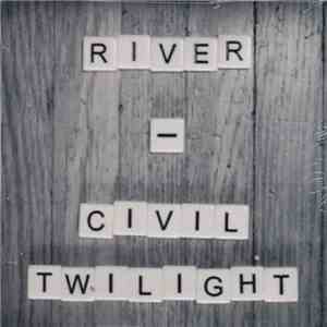 Civil Twilight - River
