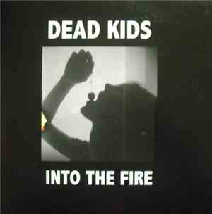 Dead Kids - Into The Fire