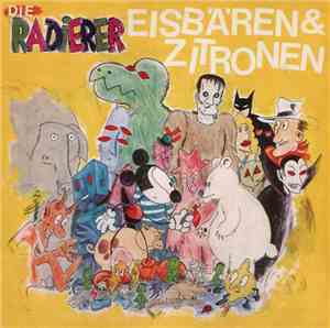 Die Radierer - Eisbären & Zitronen