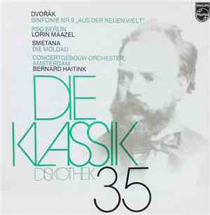 Dvořák, Smetana, Lorin Maazel, Bernard Haitink - Sinfonie Nr. 9 Dvořák, Smetana, Lorin Maazel, Bernard Haitink - Sinfonie Nr. 9