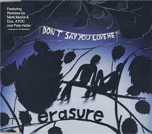 Erasure - Don't Say You Love Me