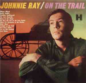 Johnnie Ray - On The Trail
