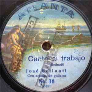 José Betinoti - Canto Al Trabajo / Consejo Gaucho