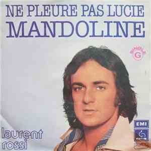 Laurent Rossi - Ne Pleure Pas Lucie