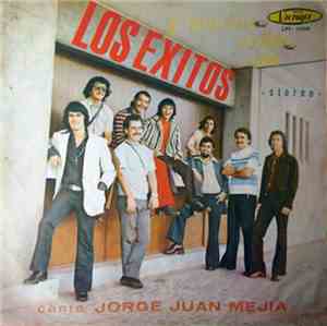 Los Exitos Canta Jorge Juan Mejia - Y Muchos Exitos Con Los Exitos