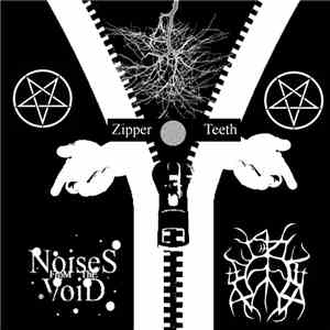 Loud Silence / Noises From The Void - Zipper Teeth