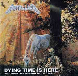 Metallica - Dying Time Is Here
