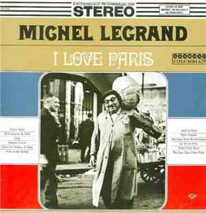Michel Legrand And His Orchestra - I Love Paris