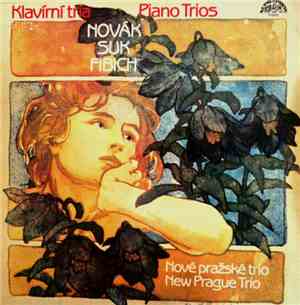 Novák / Suk / Fibich - New Prague Trio (Nové Pražské Trio) - Piano Trios (K ...