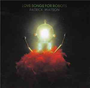 Patrick Watson  - Love Songs For Robots