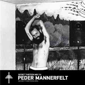 Peder Mannerfelt - Secret Thirteen Mix 114