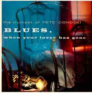 Pete Condoli - Blues, When Your Lover Has Gone