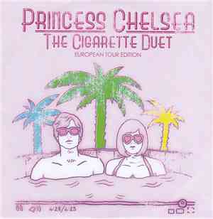 Princess Chelsea - The Cigarette Duet (European Tour Edition)