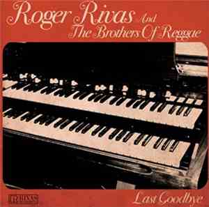 Roger Rivas And The Brothers Of Reggae - Last Goodbye
