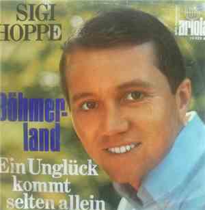 Sigi Hoppe - Böhmerland / Ein Unglück Kommt Selten Allein