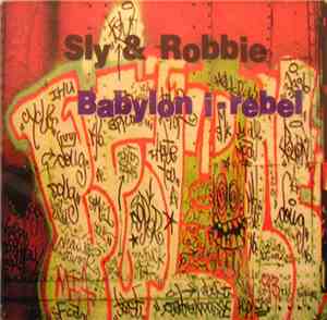 Sly & Robbie - Babylon I-Rebel