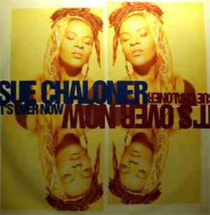 Sue Chaloner - It's Over Now