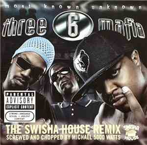 Three 6 Mafia - Most Known Unknown - The Swisha House Remix