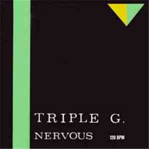 Triple G. - Nervous