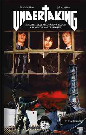 Undertaking - Thrash Metal Magyarországon A Rendszerváltás Idején