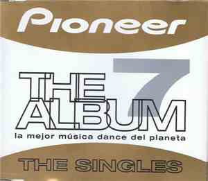 Various - Pioneer The Album Vol 7 - The Singles