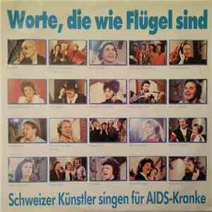 Various - Worte Die Wie Flügel Sind (Schweizer Künstler Singen Für AIDS-Kra ...