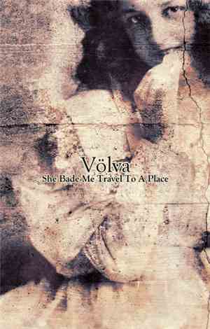 Völva - She Bade Me Travel To A Place