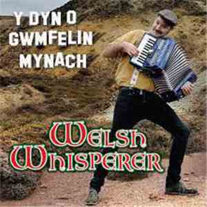 Welsh Whisperer - Y Dyn O Gwmfelin Mynach